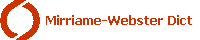 Mirriame-Webster Dict